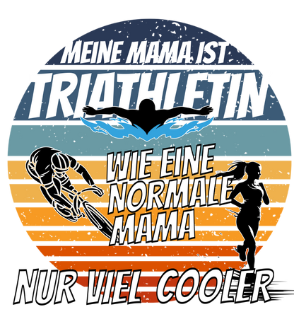MEINE MAMA IST TRIATHLETIN
