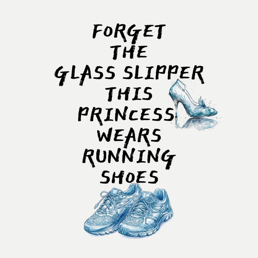 FORGET THE GLASS SLIPPER – THIS PRINCESS WEARS RUNNING SHOES (Premium Organic Shirt Women)